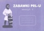 Zabawki PRL-U zeszyt 1